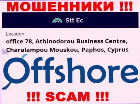Не рекомендуем совместно работать, с такого рода интернет-мошенниками, как контора STT-EC Com, так как засели они в оффшорной зоне - office 78, Athinodorou Business Centre, Charalampou Mouskou, Paphos, Cyprus